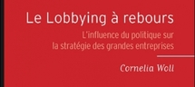 Livre : "Le lobbying à rebours. L'influence du politique sur la stratégie des grandes entreprises" Livre : "Le lobbying à rebours. L'influence du politique sur la stratégie des grandes entreprises"
