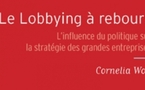 Livre : "Le lobbying à rebours. L'influence du politique sur la stratégie des grandes entreprises"
